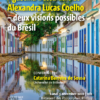 Conferência Agustina Bessa Luís e Alexandra Lucas Coelho – deux visions possibles du Brésil
